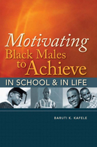 Motivating Black Males to Achieve in School & in Life, ed. , v. 