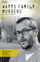 The Watts Family Murders, ed. , v. 