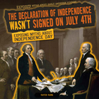 The Declaration of Independence Wasn't Signed on July 4th, ed. , v. 