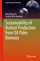 Sustainability of Biofuel Production from Oil Palm Biomass, ed. , v. 