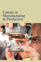 Careers in Manufacturing & Production, ed. , v. 