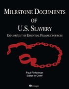 Milestone Documents of U.S. Slavery, ed. , v. 