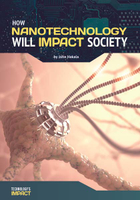 How Nanotechnology Will Impact Society, ed. , v. 