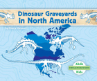 Dinosaur Graveyards in North America, ed. , v. 