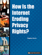 How Is the Internet Eroding Privacy Rights?, ed. , v. 