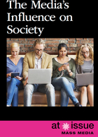 The Media's Influence on Society, ed. , v. 