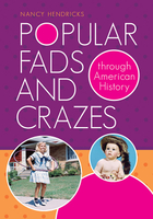Popular Fads and Crazes through American History, ed. , v. 