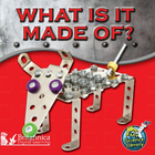 What Is It Made Of?, ed. , v. 
