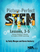 Picture-Perfect STEM Lessons, 3-5, ed. , v. 