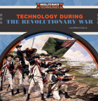 Technology During the Revolutionary War, ed. , v. 