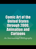 Comic Art of the United States through 2000, Animation and Cartoons, ed. , v. 