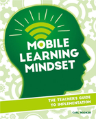 Mobile Learning Mindset: The Teacher's Guide to Implementation, ed. , v. 