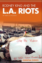 Rodney King and the L.A. Riots, ed. , v. 