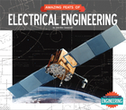 Amazing Feats of Electrical Engineering, ed. , v. 