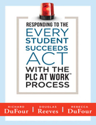 Responding to the Every Student Succeeds Act With the PLC at Work™ Process, ed. , v. 