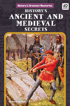 History's Ancient and Medieval Secrets, ed. , v. 