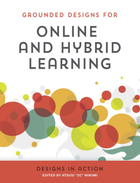 Grounded Designs for Online and Hybrid Learning, ed. , v. 