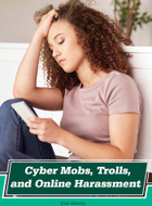 Cyber Mobs, Trolls, and Online Harassment, ed. , v. 