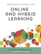 Grounded Designs for Online and Hybrid Learning, ed. , v. 