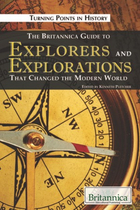 The Britannica Guide to Explorers and Explorations That Changed the Modern World, ed. , v. 