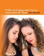 PTSD and Coping with Trauma Information for Teens, ed. , v. 