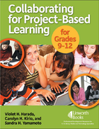 Collaborating for Project-Based Learning in Grades 9-12, ed. , v. 
