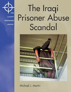 The Iraqi Prisoner Abuse Scandal, ed. , v. 