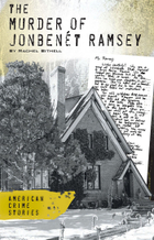 The Murder of JonBenét Ramsey, ed. , v. 