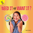Need It or Want It?, ed. , v. 