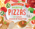 Making Pizzas with Crust, Sauce & Toppings, ed. , v. 