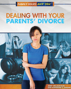 Dealing With Your Parents' Divorce, ed. , v. 