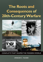 The Roots and Consequences of 20th-Century Warfare, ed. , v. 