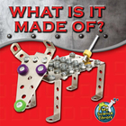 What Is It Made Of?, ed. , v. 