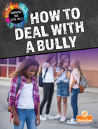 How to Deal with a Bully, ed. , v. 