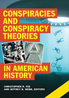 Conspiracies and Conspiracy Theories in American History, ed. , v. 