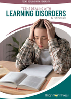 Teens Dealing with Learning Disorders, ed. , v. 