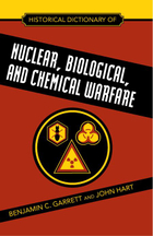 Historical Dictionary of Nuclear, Biological and Chemical Welfare, ed. , v. 
