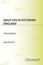 Daily Life in Victorian England, ed. 2, v. 