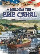 Building The Erie Canal, ed. , v. 