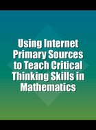 Using Internet Primary Sources to Teach Critical Thinking Skills in Mathematics, ed. , v. 