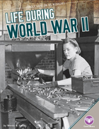 Life During World War II, ed. , v. 