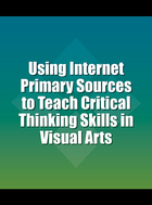 Using Internet Primary Sources to Teach Critical Thinking Skills in Visual Arts, ed. , v. 
