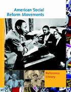American Social Reform Movements Reference Library, ed. , v. 