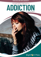 Teens Dealing with Addiction, ed. , v. 