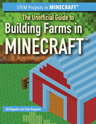 The Unofficial Guide to Building Farms in Minecraft, ed. , v. 