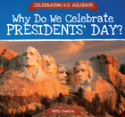 Why Do We Celebrate Presidents' Day?, ed. , v. 