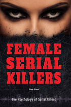Female Serial Killers, ed. , v. 