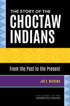 The Story of the Choctaw Indians, ed. , v. 