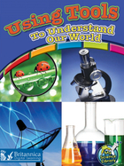 Using Tools to Understand Our World, ed. , v. 