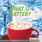 What Is Matter?, ed. , v. 